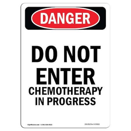 Signmission OSHA Sign, 18" Height, Aluminum, Portrait Do Not Enter Chemotherapy In Progress, Portrait OS-DS-A-1218-V-1902